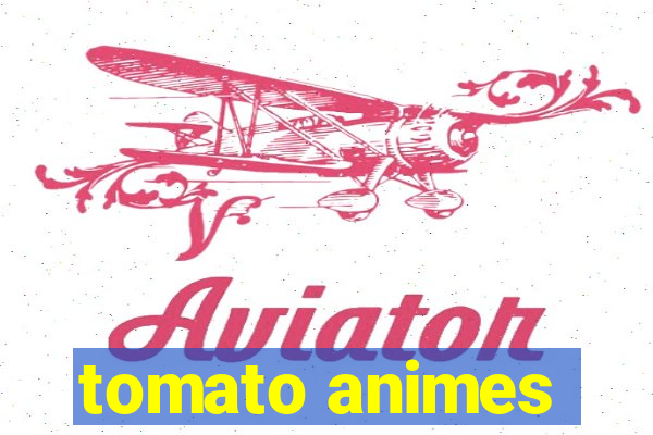 tomato animes